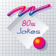 80s Jokes | Like Totally 80s